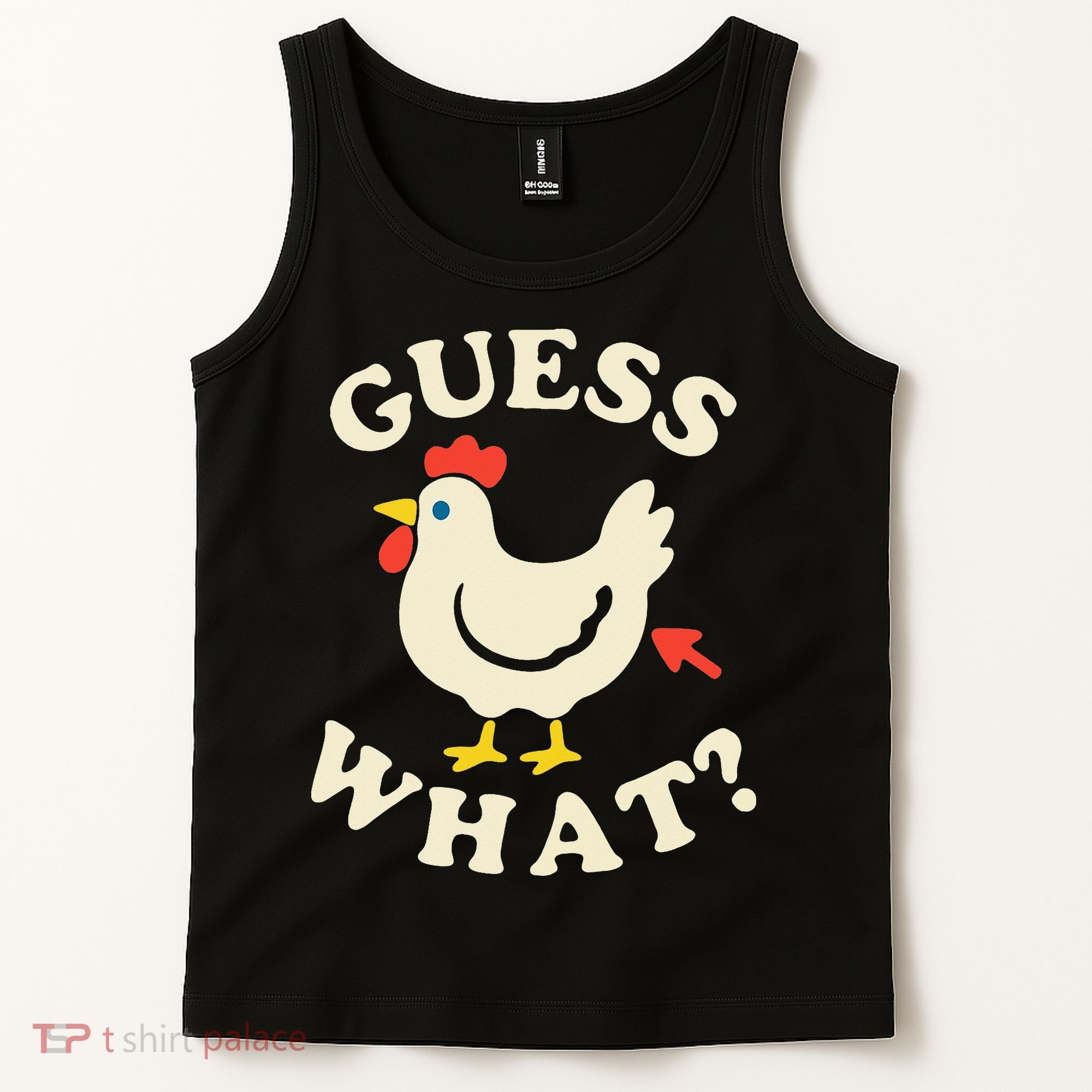 Guess What Chicken.. Tank Top