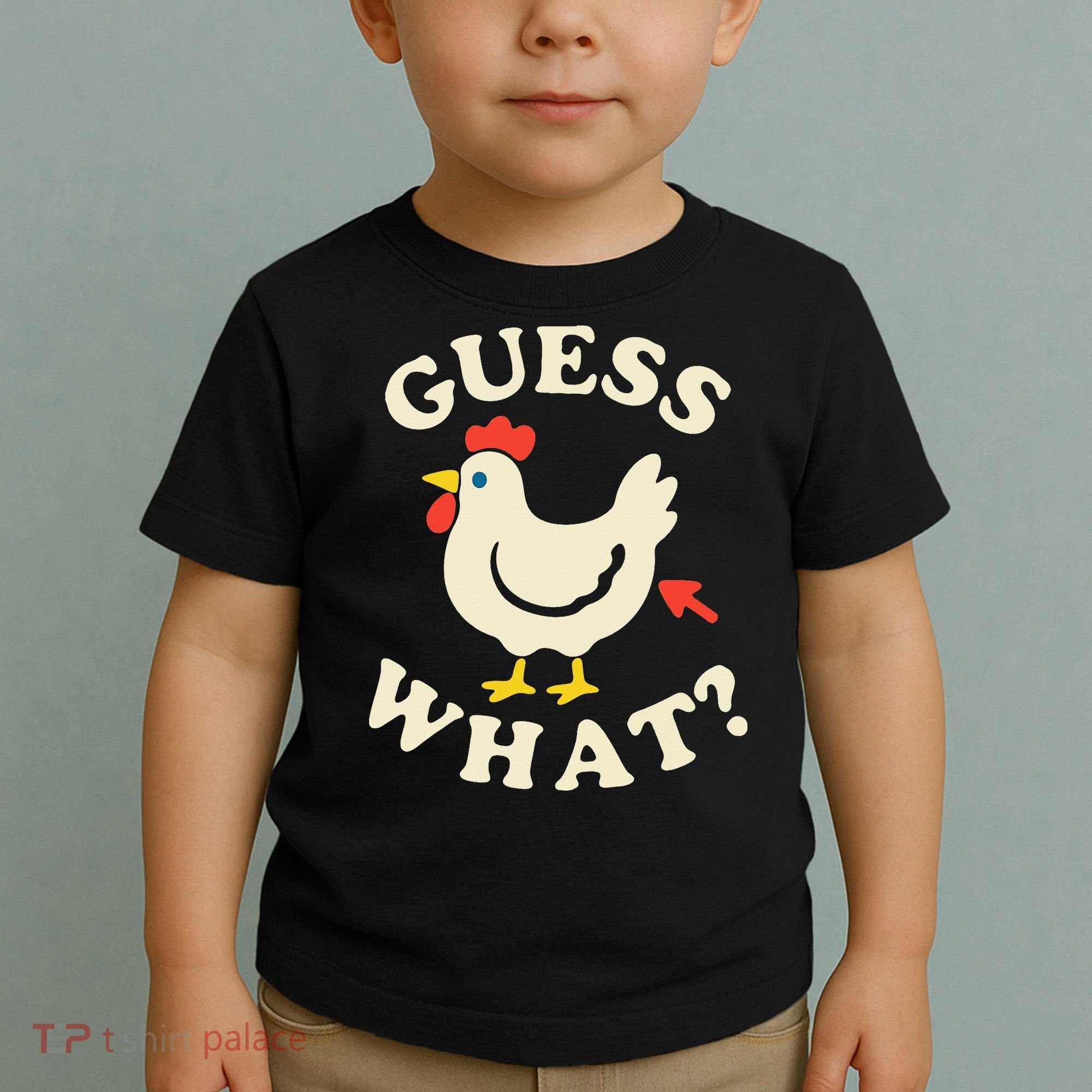 Guess What Chicken.. Toddler T-Shirt
