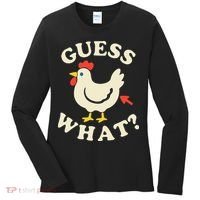 Guess What Chicken.. Women's Long Sleeve Shirt thumb 0