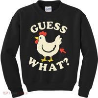 Guess What Chicken.. Kids Sweatshirt thumb 0