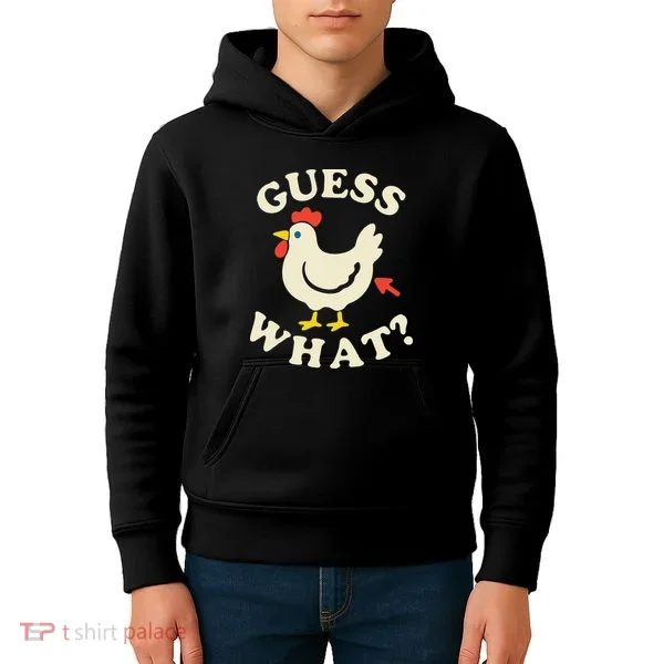 Guess What Chicken.. Kids Hoodie