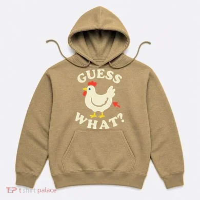 Guess What Chicken.. Hoodie