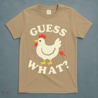 Guess What Chicken.. T-Shirt thumb 5