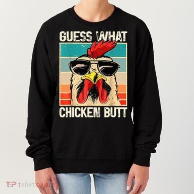 Guess What Chicken Butt Funny Chicken Meme Women's Sweatshirt