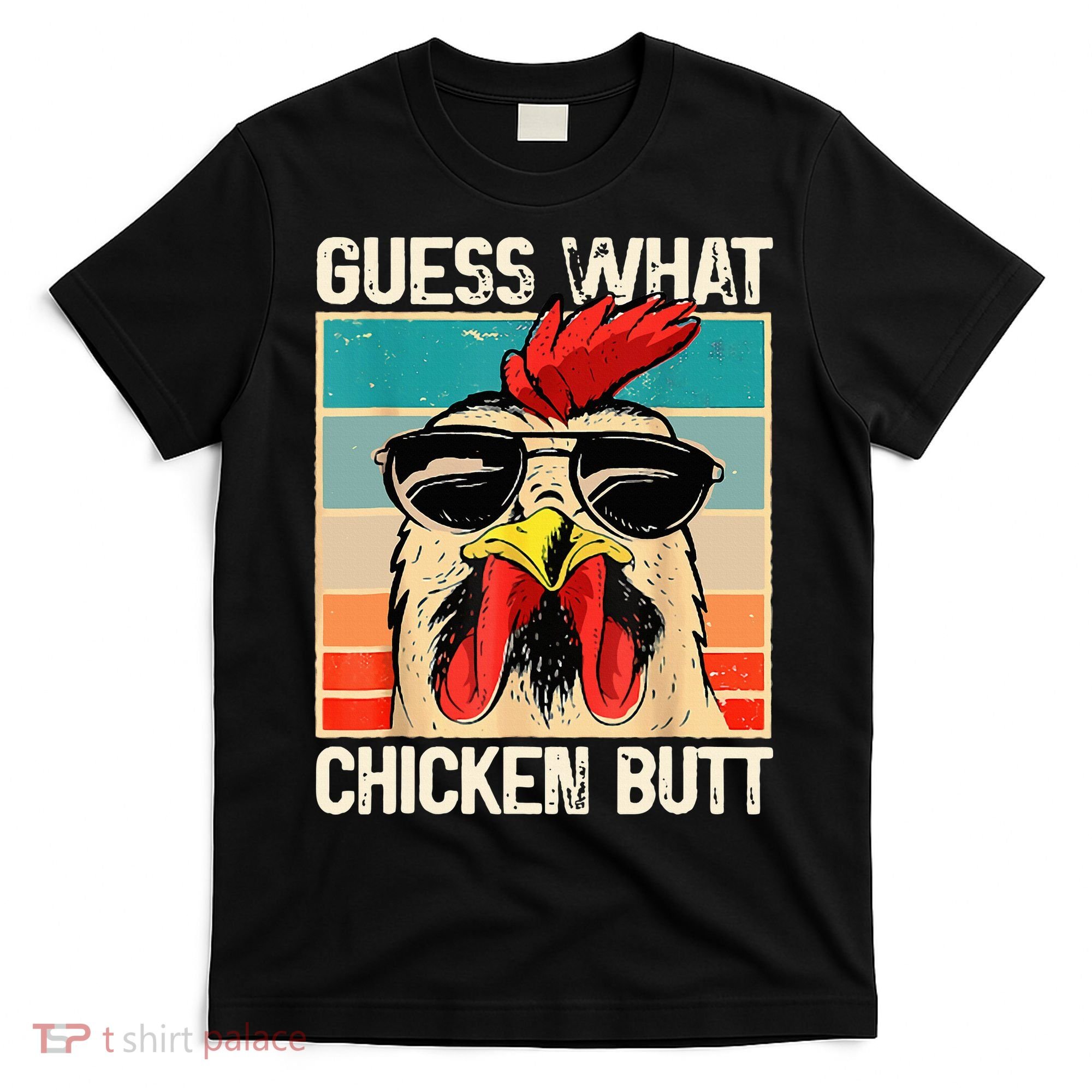 Guess What Chicken Butt Funny Chicken Meme T-Shirt