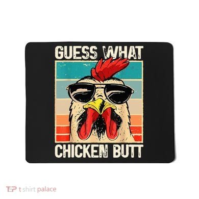 Guess What Chicken Butt Funny Chicken Meme Mousepad