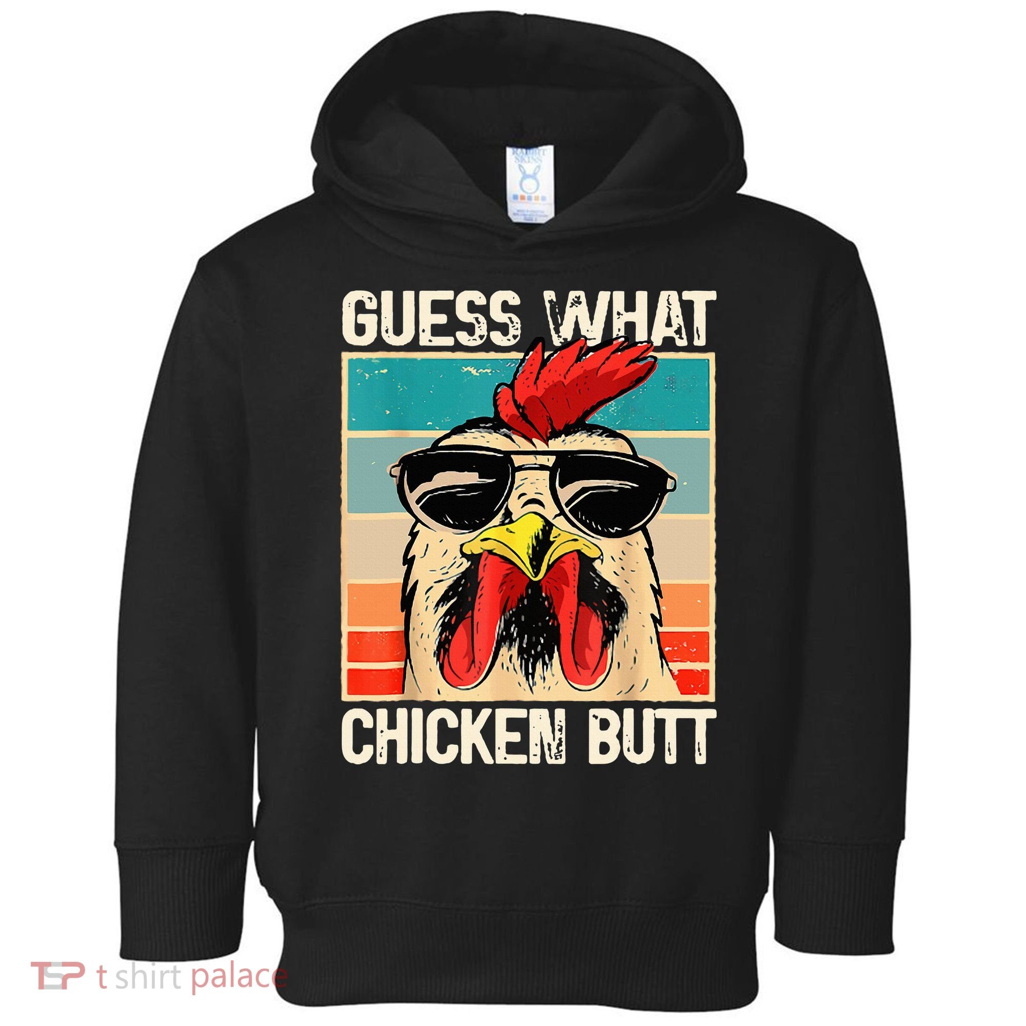Guess What Chicken Butt Funny Chicken Meme Toddler Hoodie