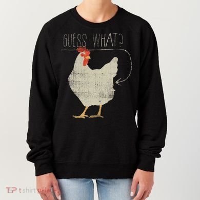 Guess What Chicken Butt Women's Sweatshirt