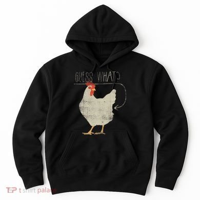 Guess What Chicken Butt Hoodie