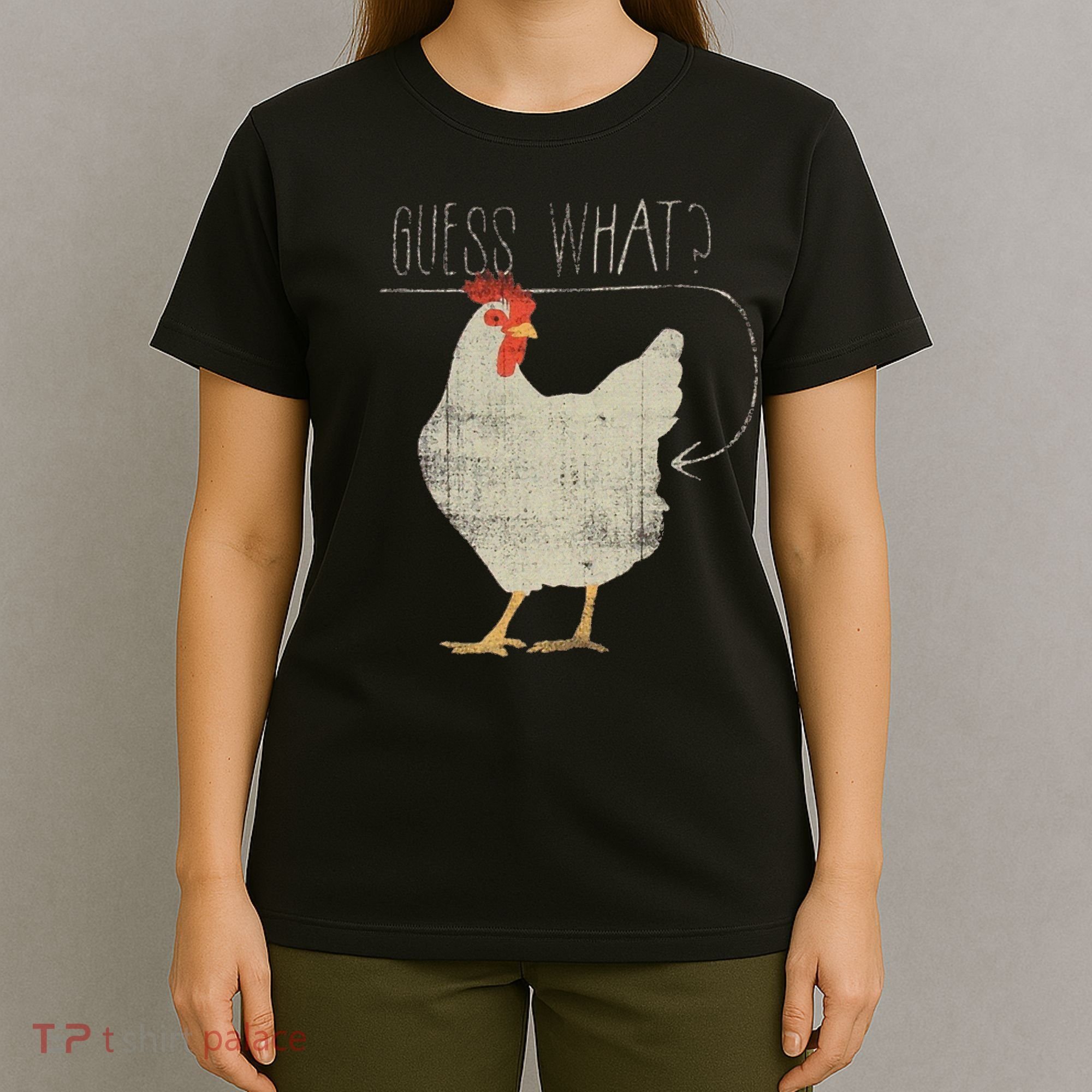 Guess What Chicken Butt T-Shirt