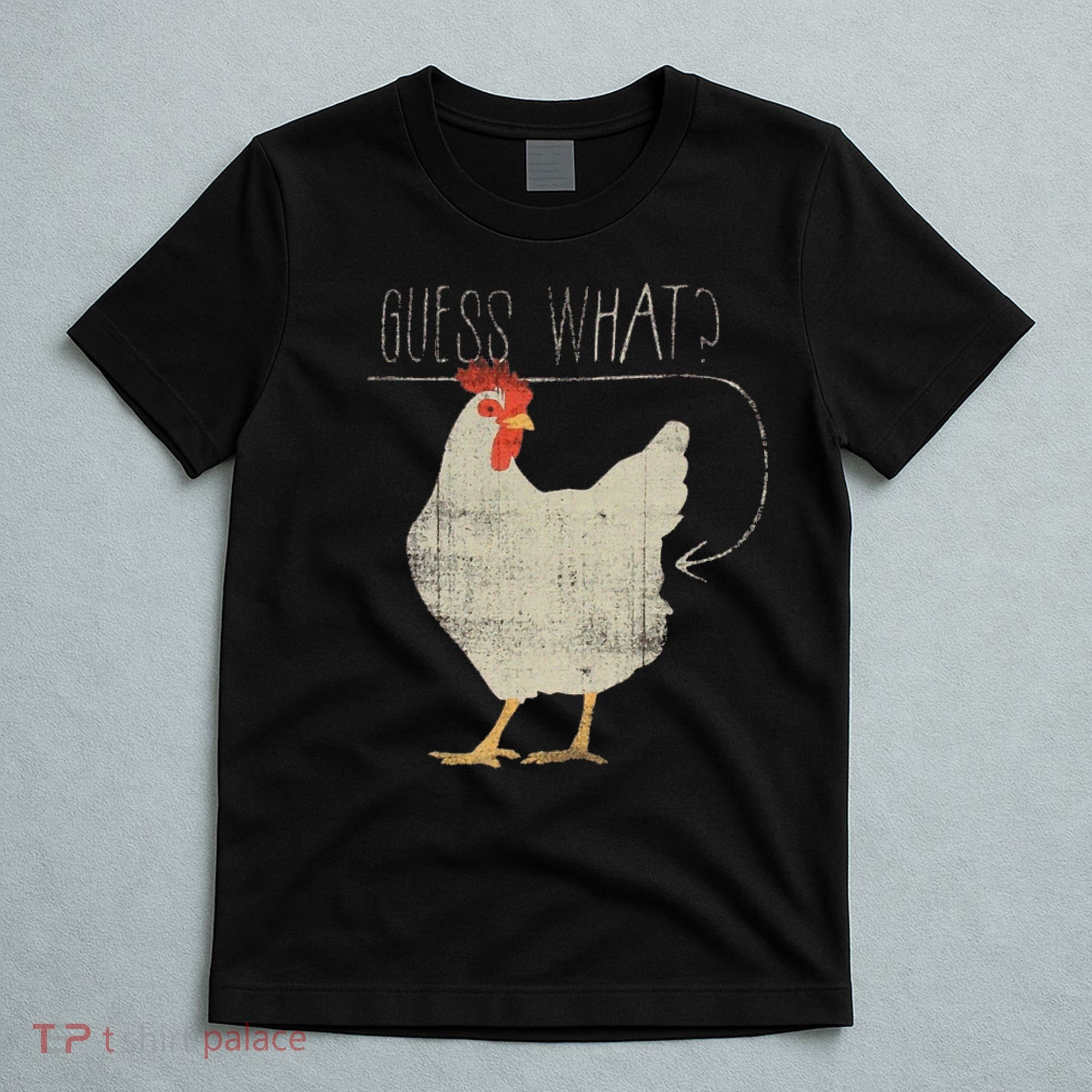 Guess What Chicken Butt T-Shirt