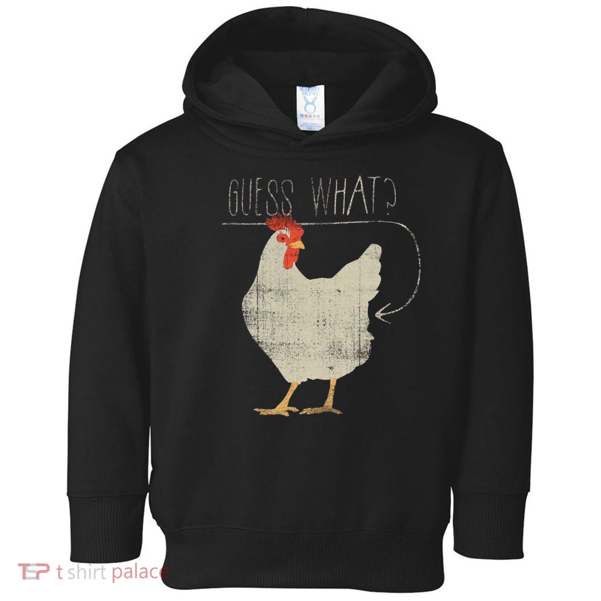 Guess What Chicken Butt Toddler Hoodie