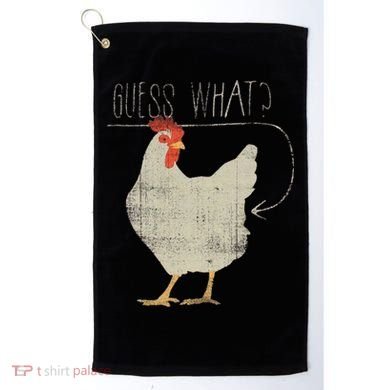 Guess What Chicken Butt Golf Towel