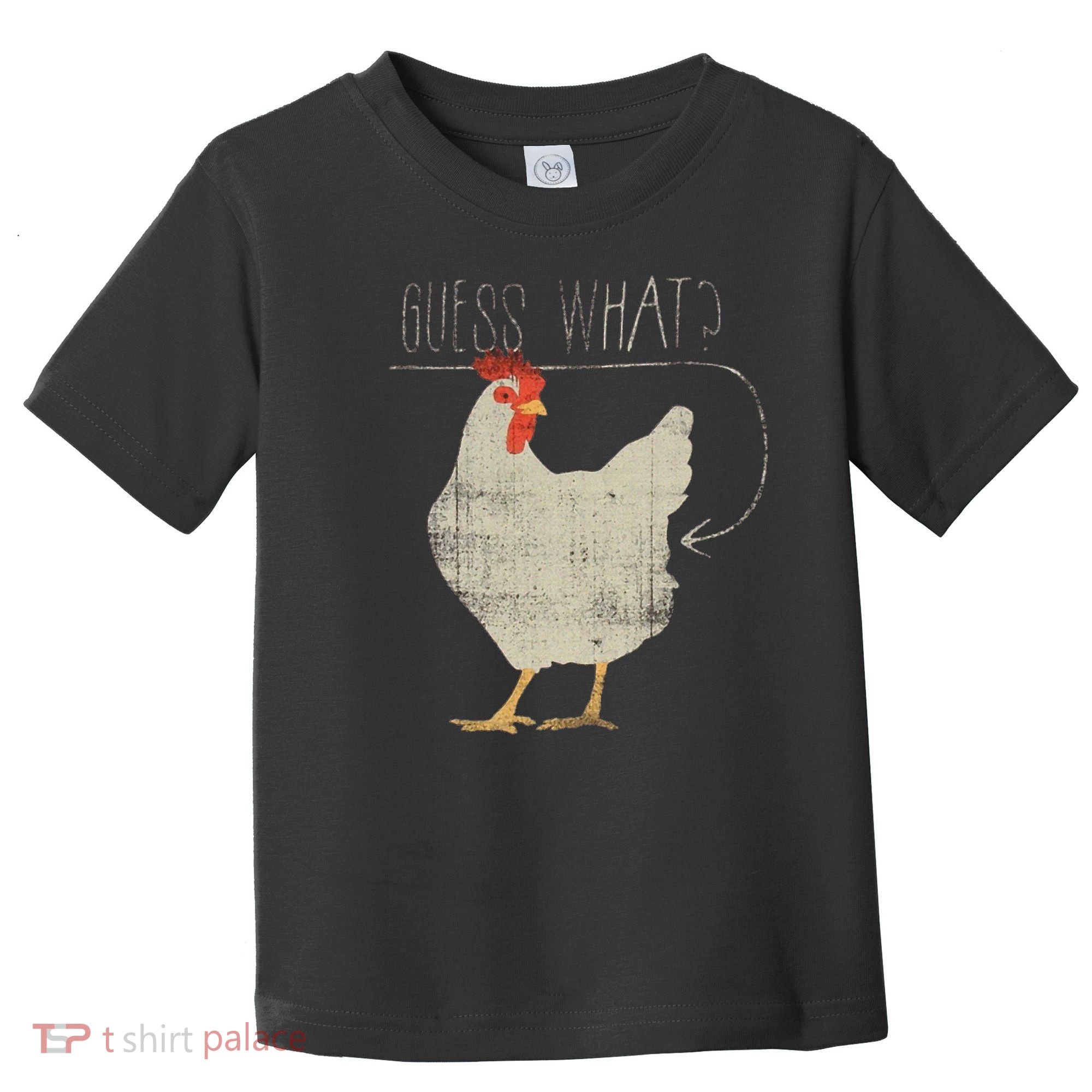 Guess What Chicken Butt Toddler T-Shirt