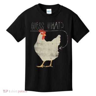Guess What Chicken Butt Kids T-Shirt