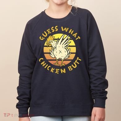 Guess What Chicken Butt Funny Gift Women's Sweatshirt