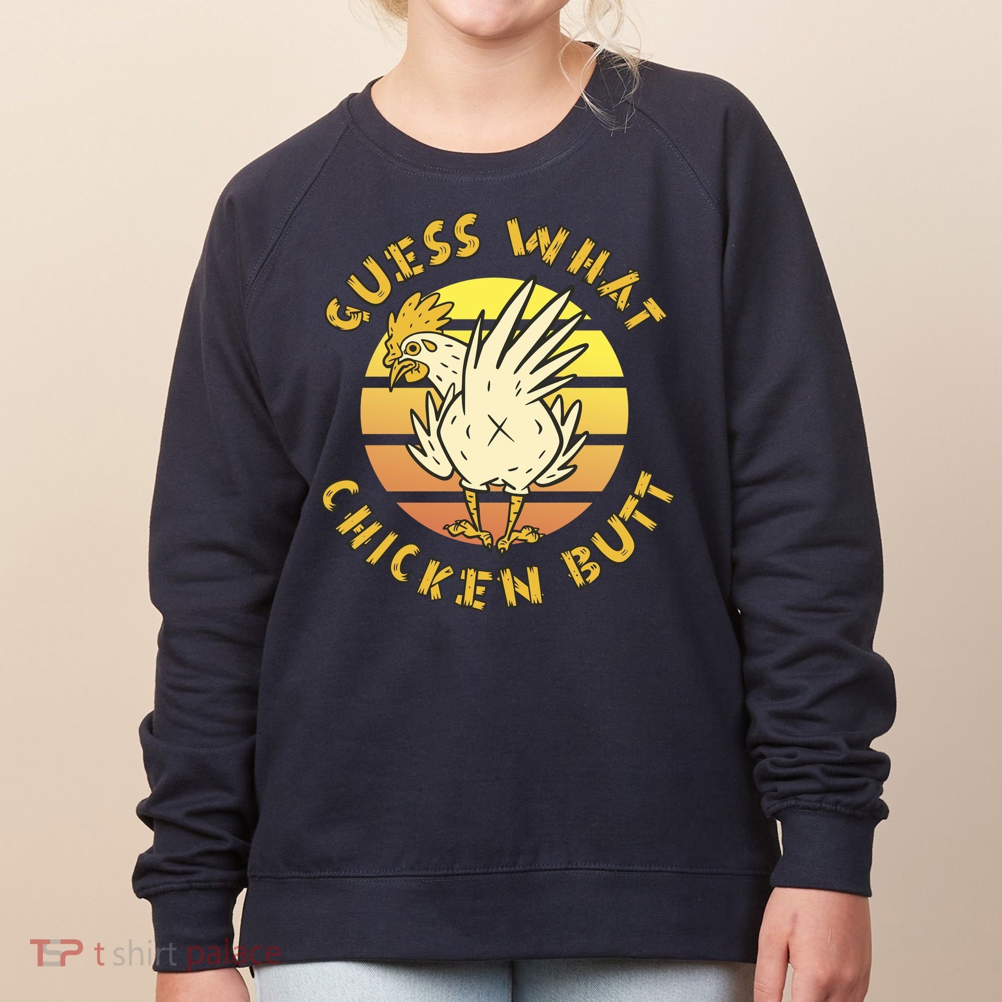 Guess What Chicken Butt Funny Gift Women's Sweatshirt