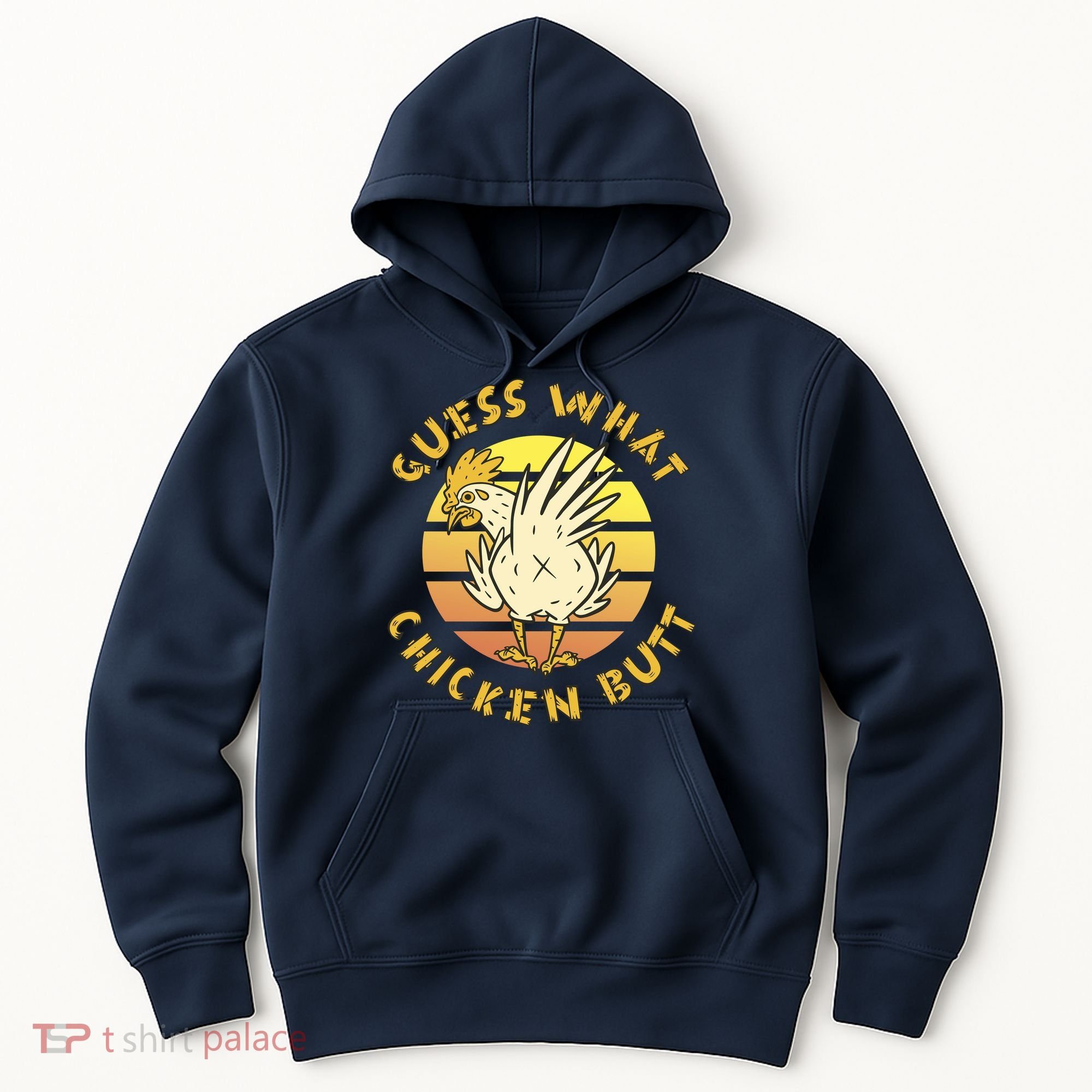 Guess What Chicken Butt Funny Gift Hoodie