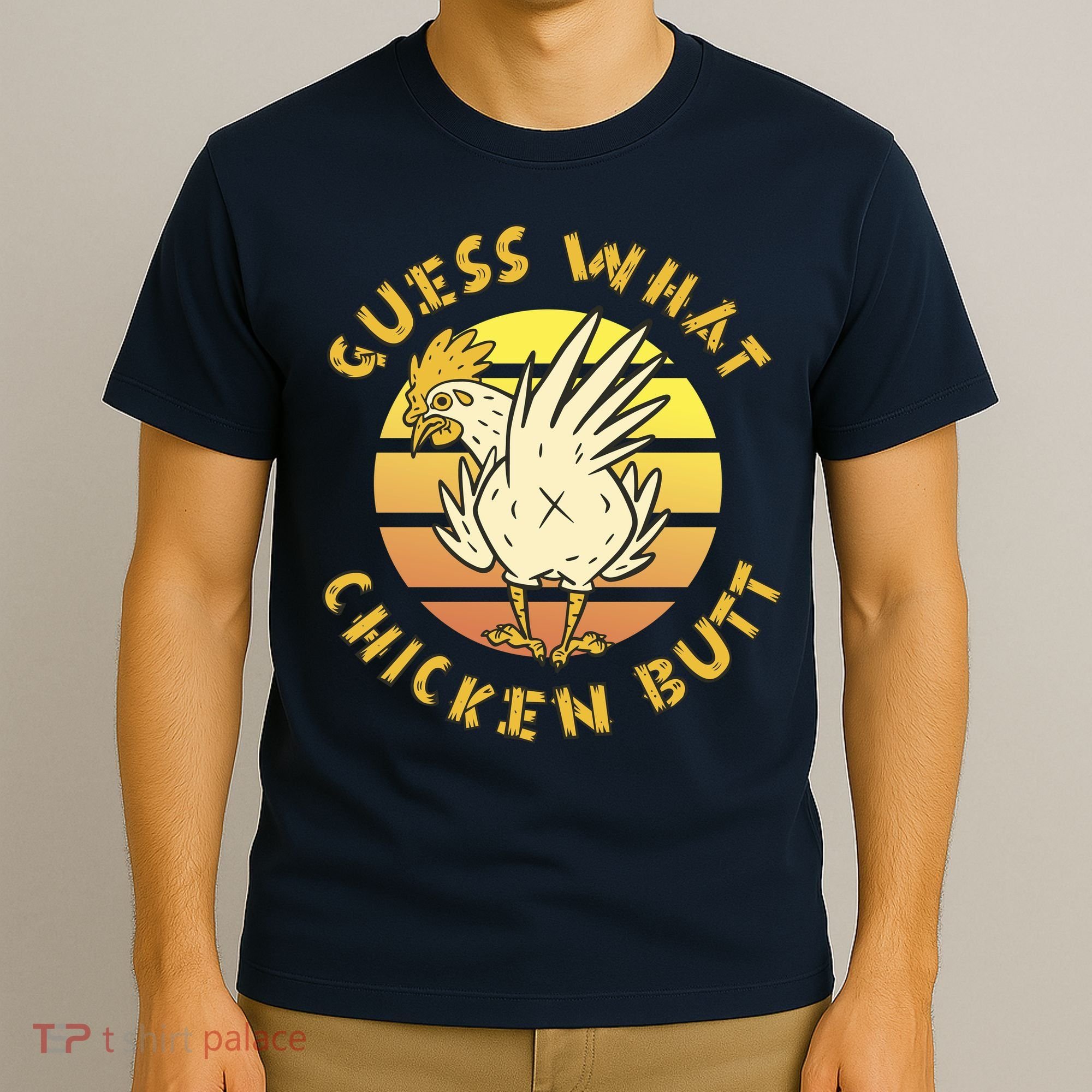Guess What Chicken Butt Funny Gift T-Shirt