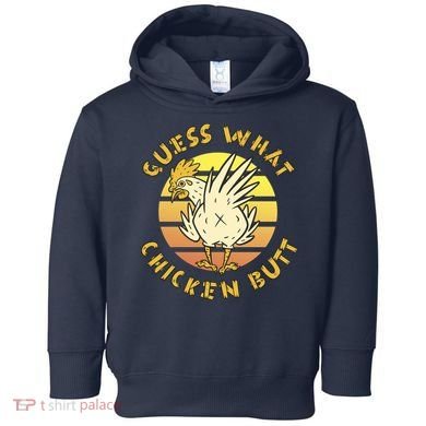 Guess What Chicken Butt Funny Gift Toddler Hoodie