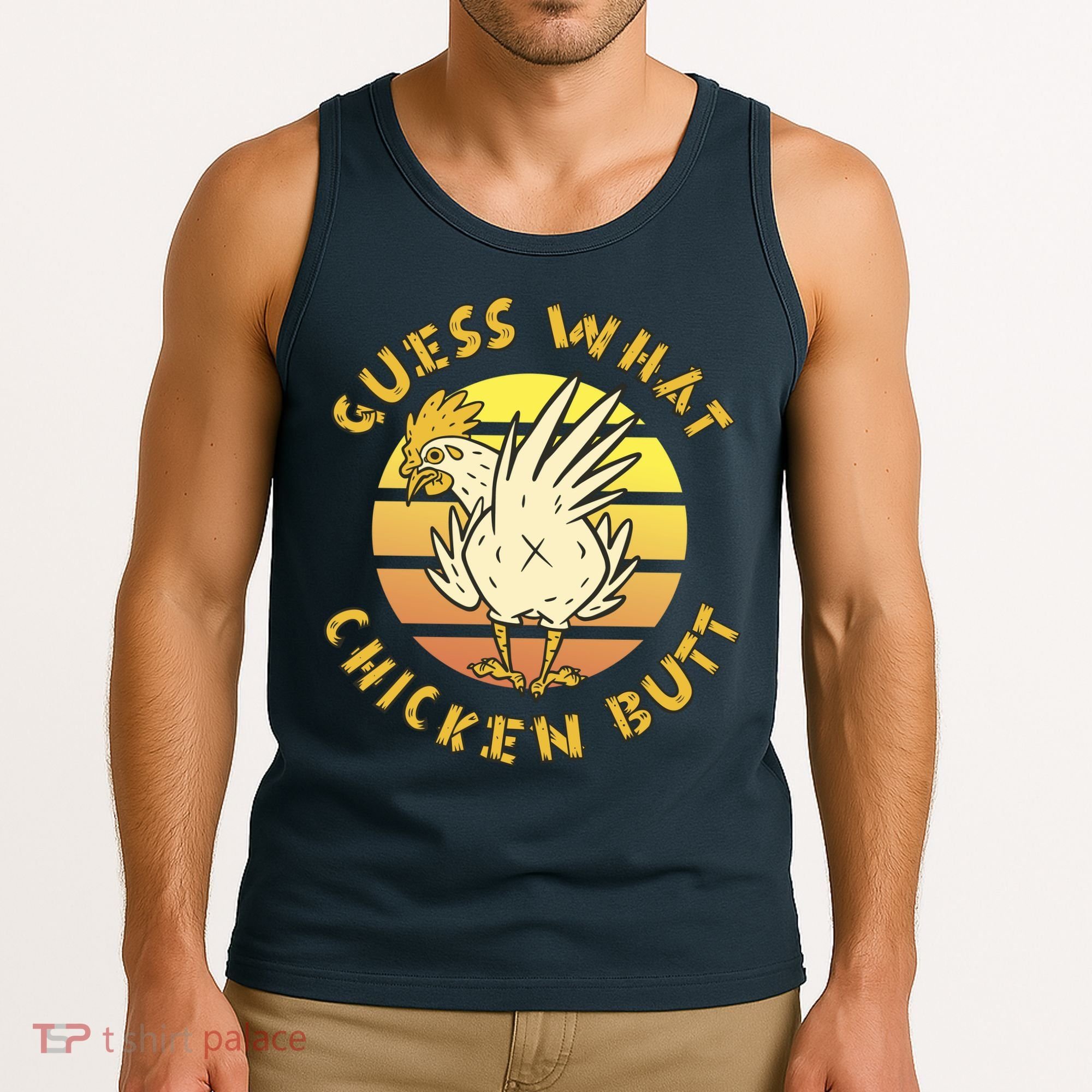 Guess What Chicken Butt Funny Gift Tank Top