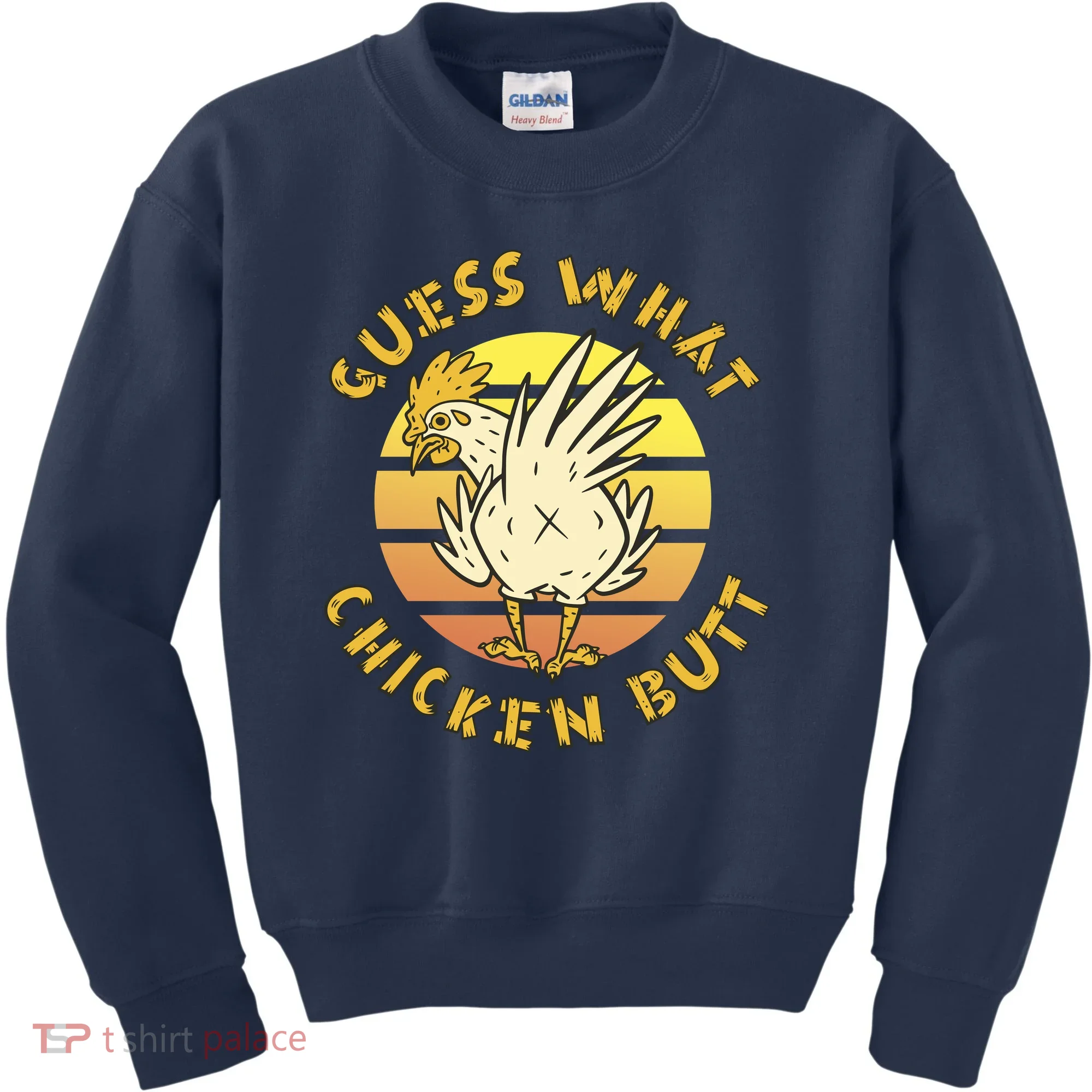 Guess What Chicken Butt Funny Gift Kids Sweatshirt