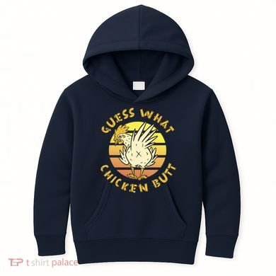 Guess What Chicken Butt Funny Gift Kids Hoodie