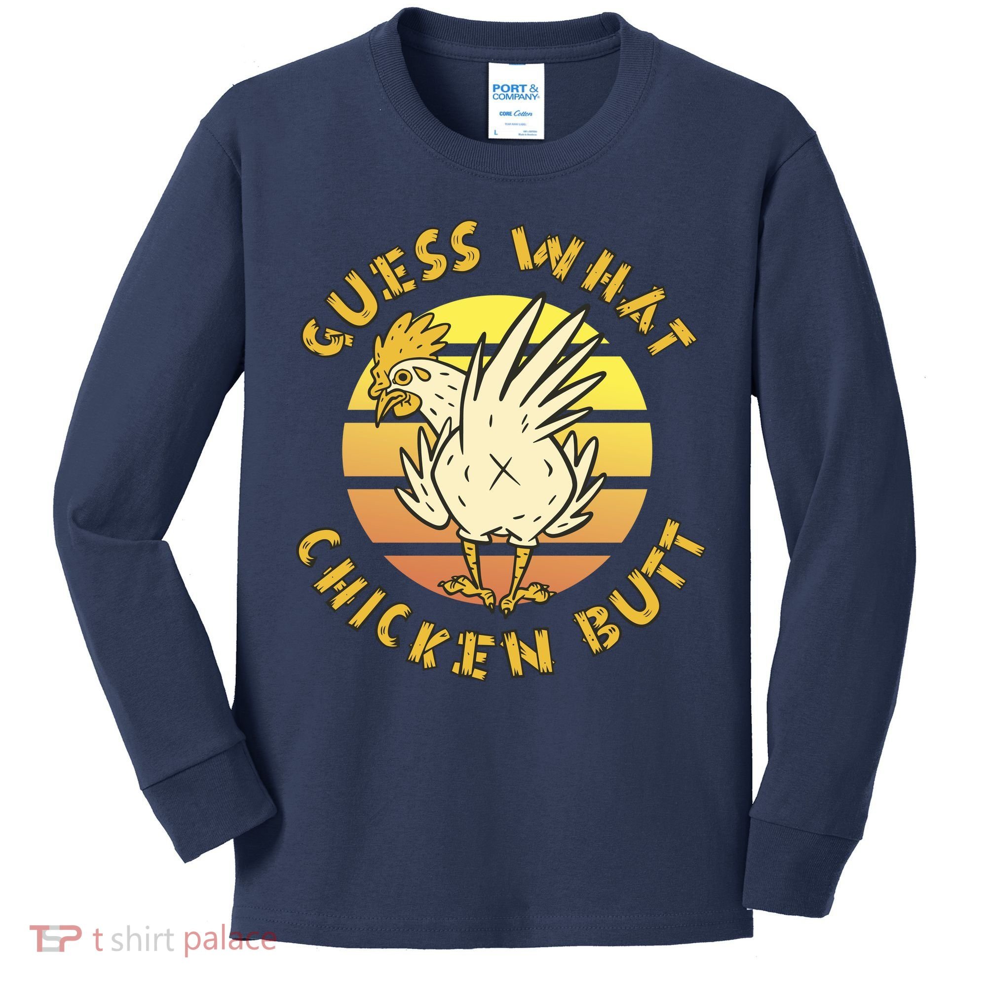 Guess What Chicken Butt Funny Gift Kids Long Sleeve Shirt