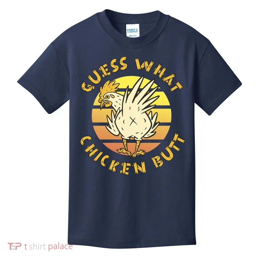 Guess What Chicken Butt Funny Gift Kids T-Shirt