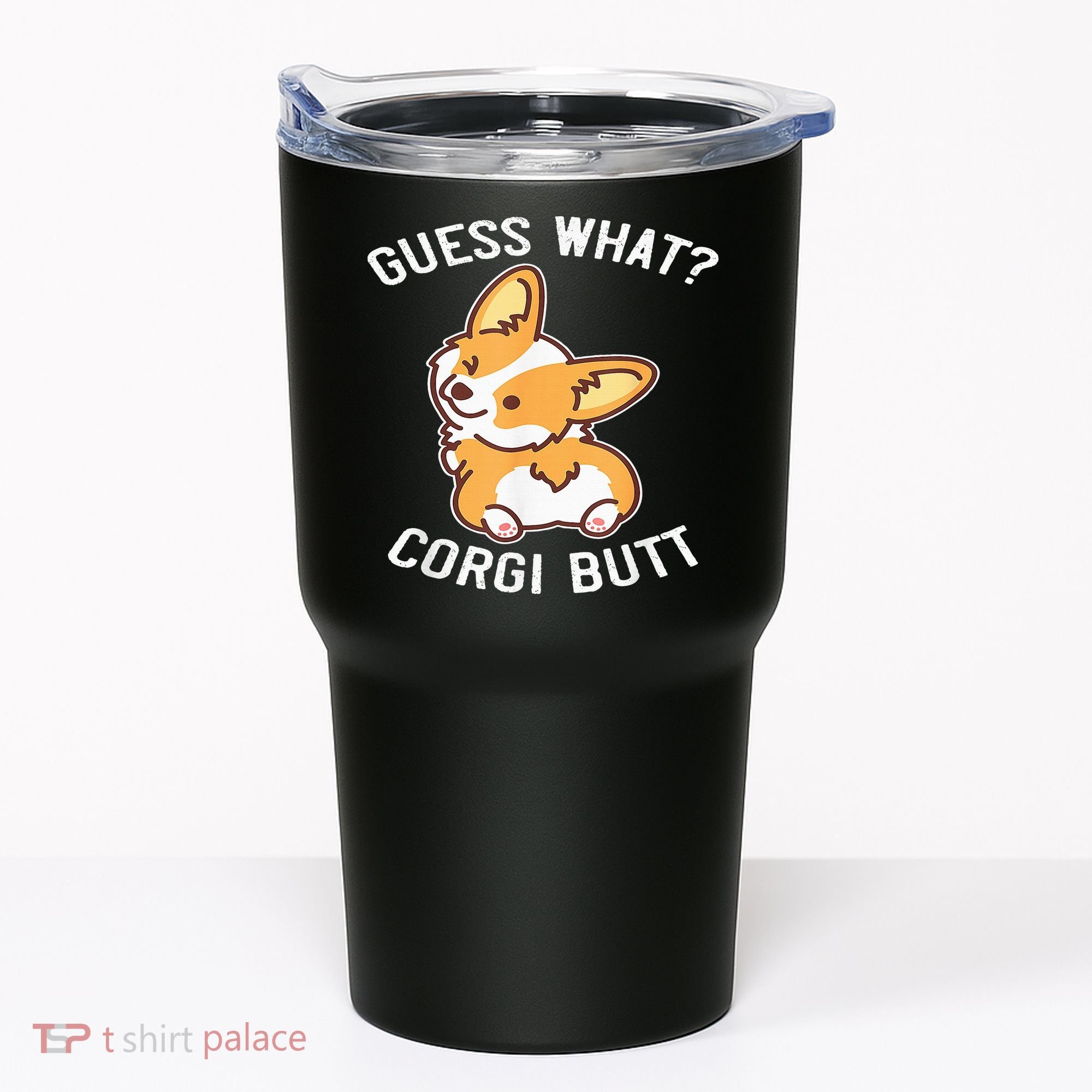 Guess What Corgi Butt Funny Corgi Dog Gift Pun Tumbler