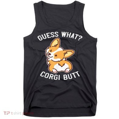 Guess What Corgi Butt Funny Corgi Dog Gift Pun Tank Top