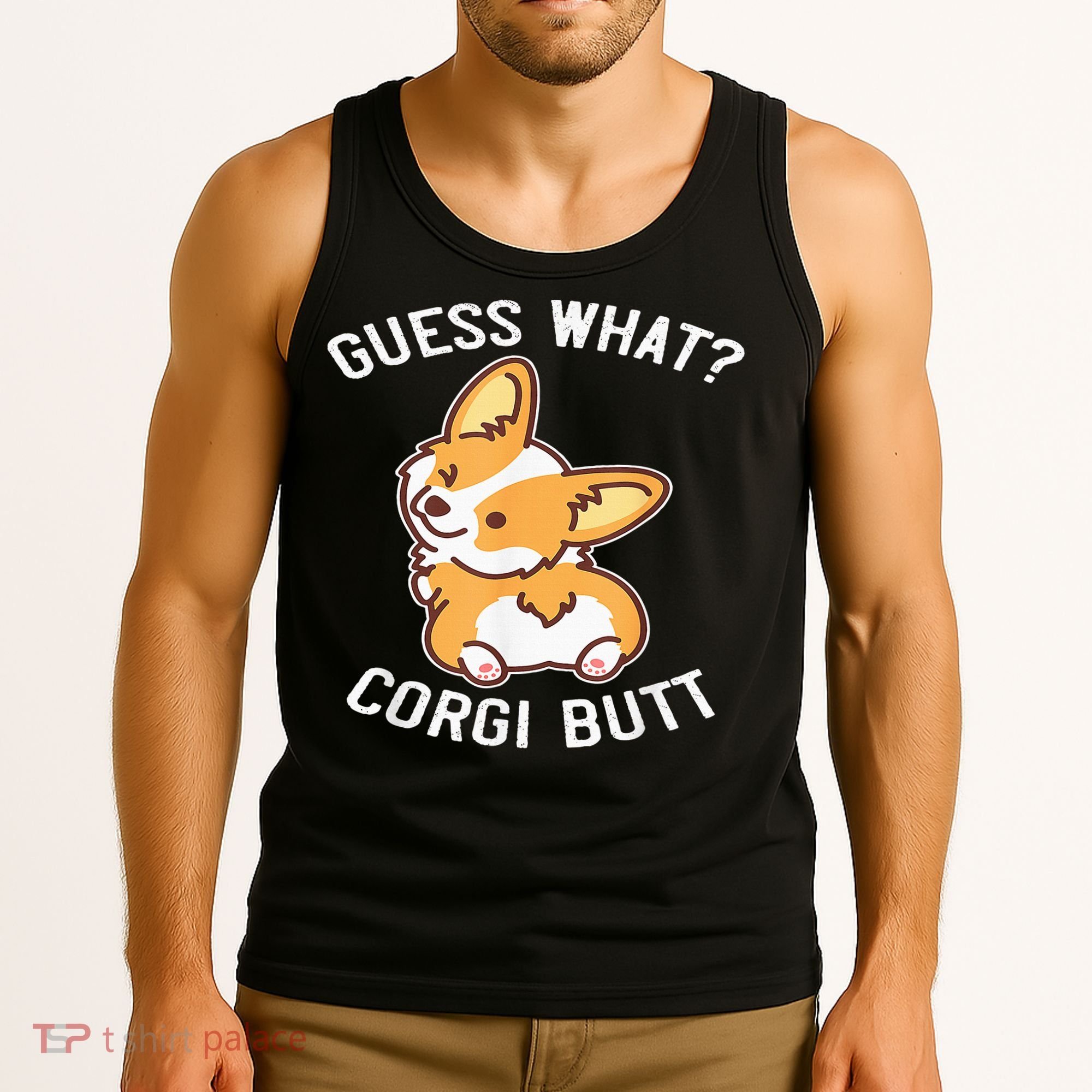 Guess What Corgi Butt Funny Corgi Dog Gift Pun Tank Top