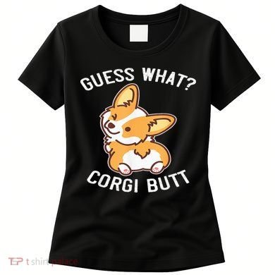 Guess What Corgi Butt Funny Corgi Dog Gift Pun Women's T-Shirt