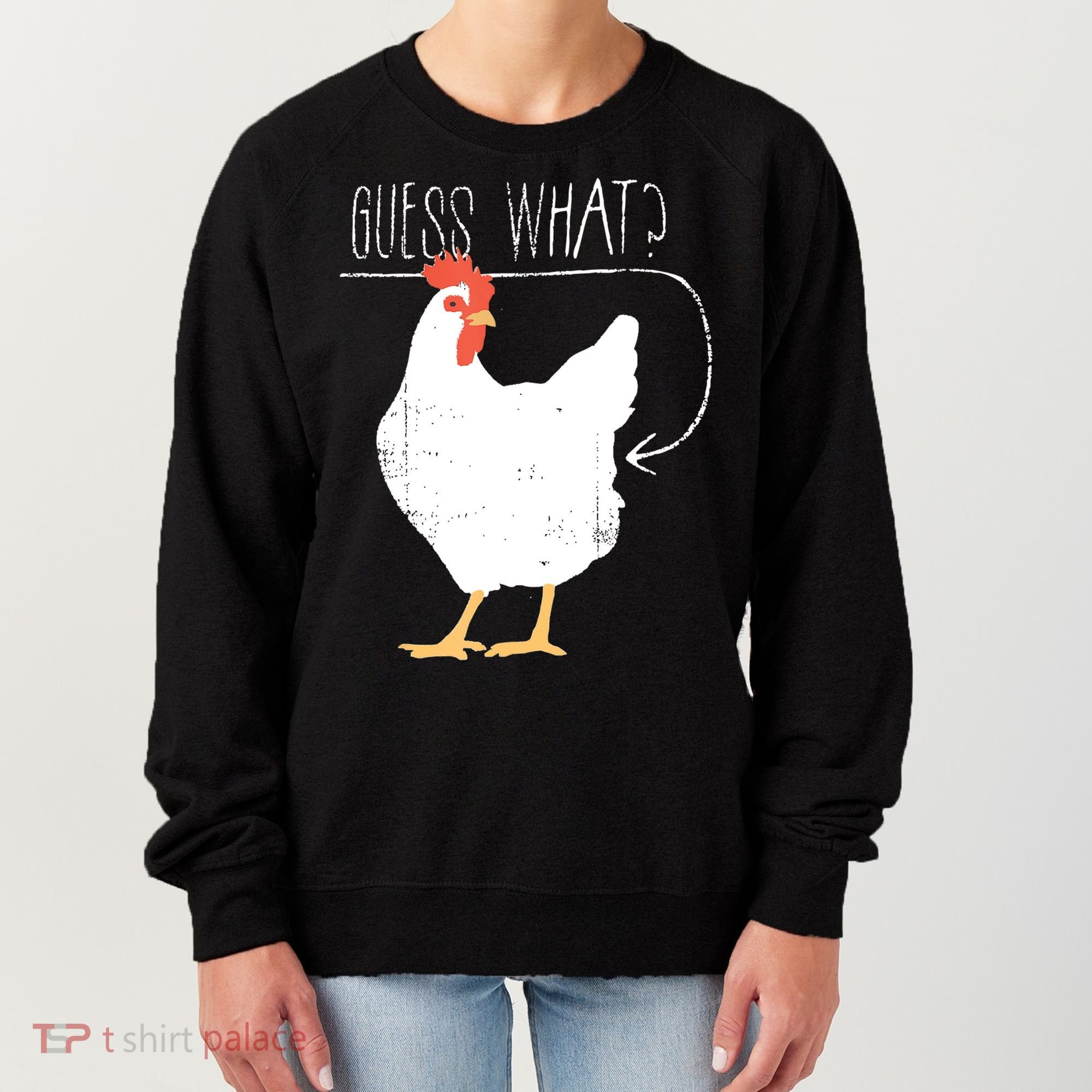 Guess What Chicken Butt Women's Sweatshirt