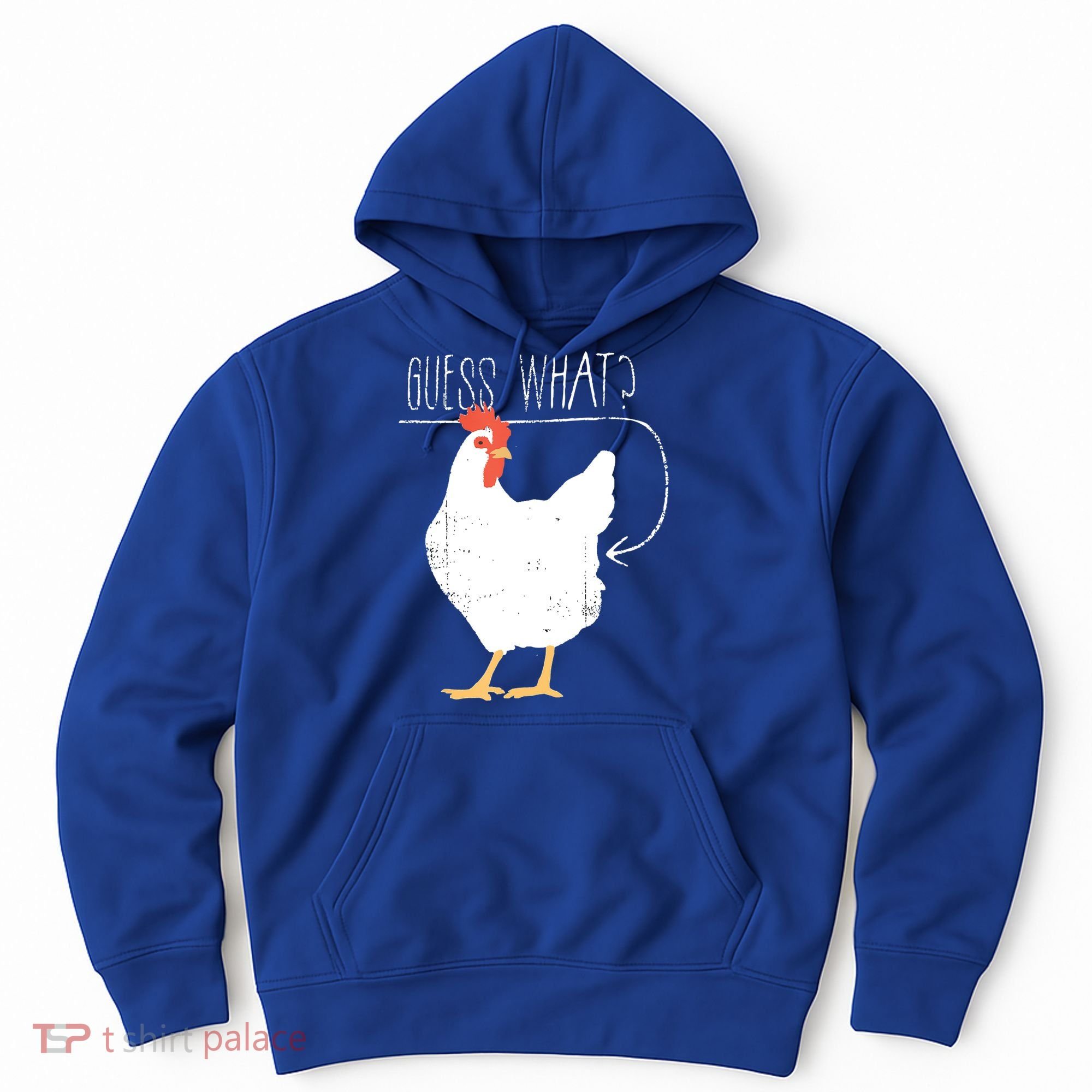 Guess What Chicken Butt Hoodie