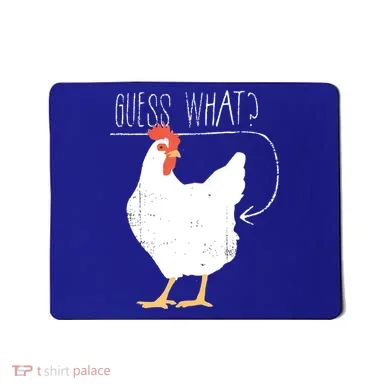 Guess What Chicken Butt Mousepad