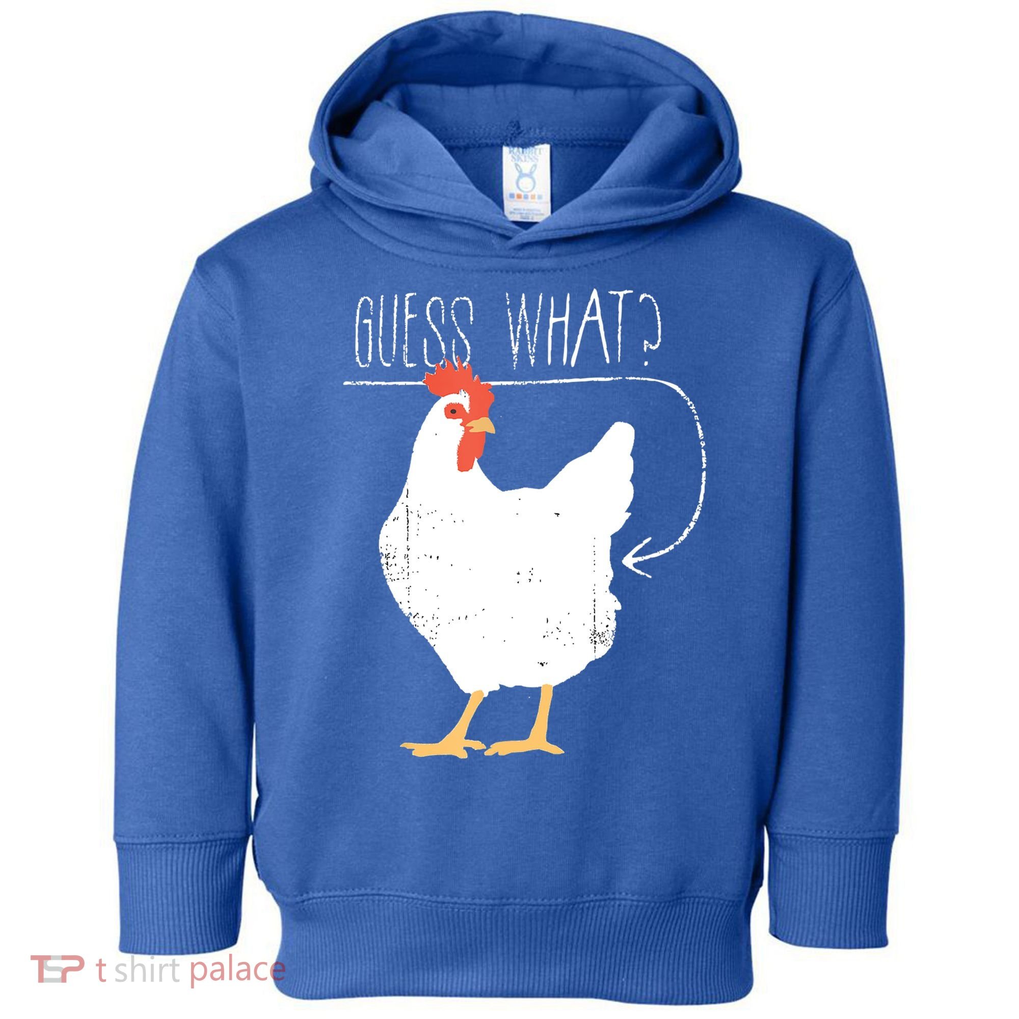 Guess What Chicken Butt Toddler Hoodie