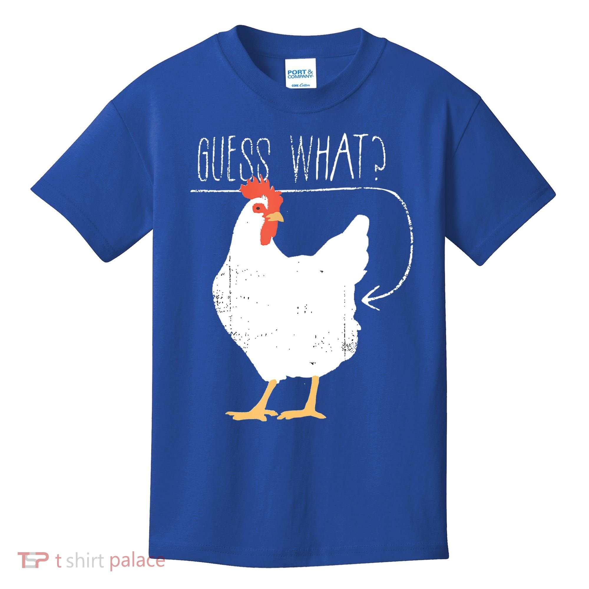 Guess What Chicken Butt Kids T-Shirt