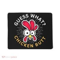 Guess What Chicken Butt Mousepad thumb 0