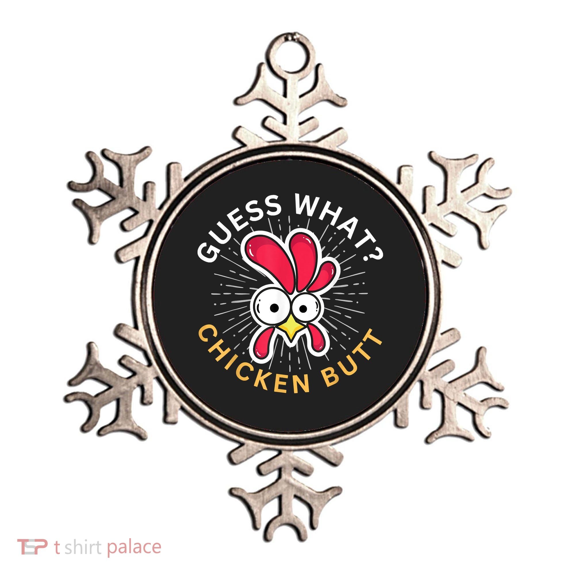 Guess What Chicken Butt Ornament