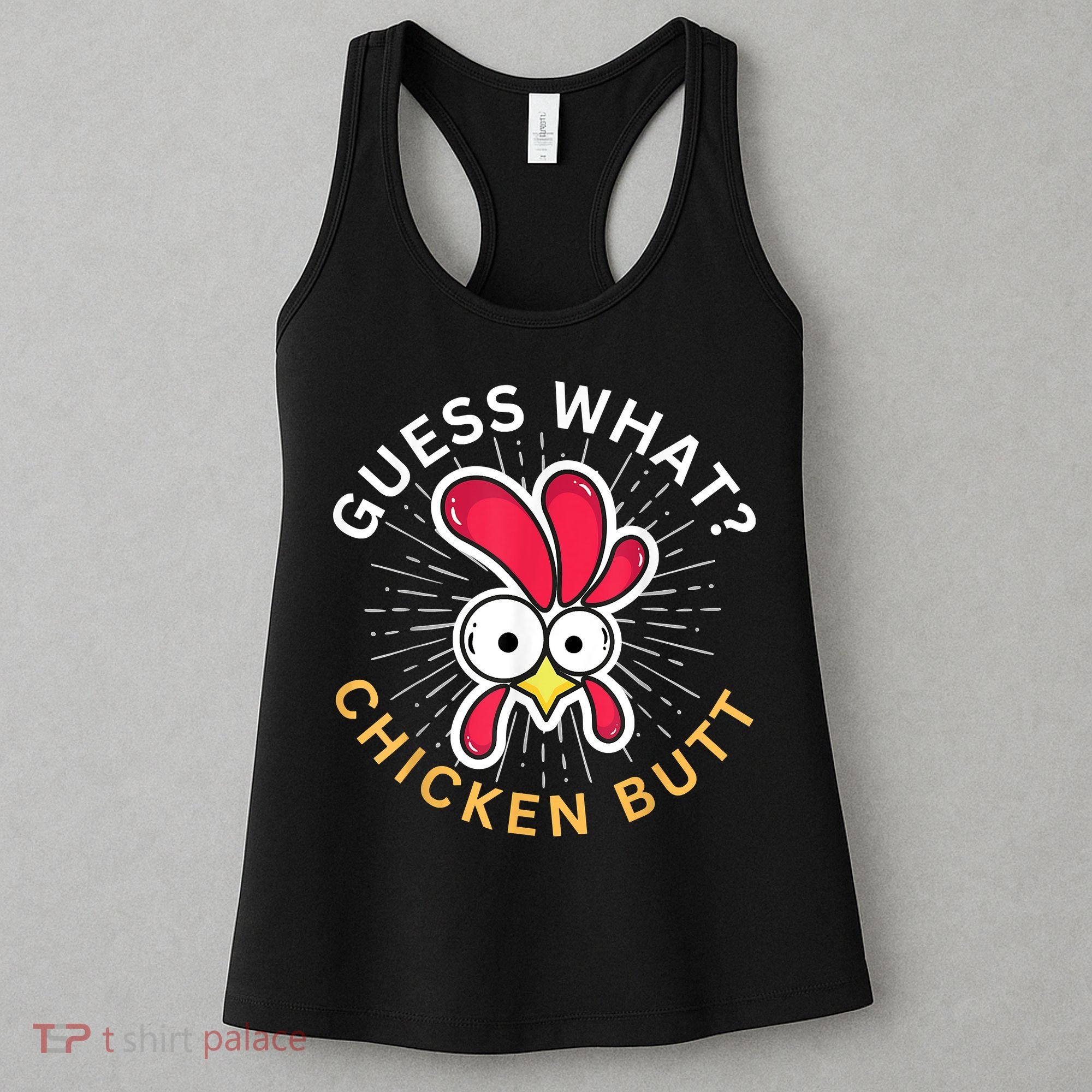Guess What Chicken Butt Women's Tank Top
