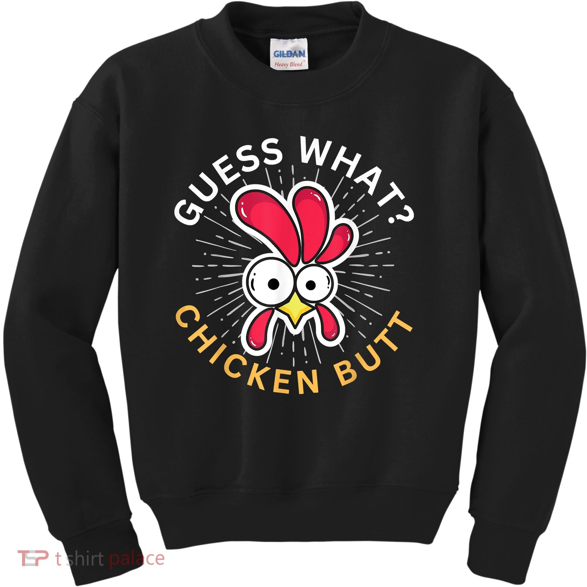 Guess What Chicken Butt Kids Sweatshirt