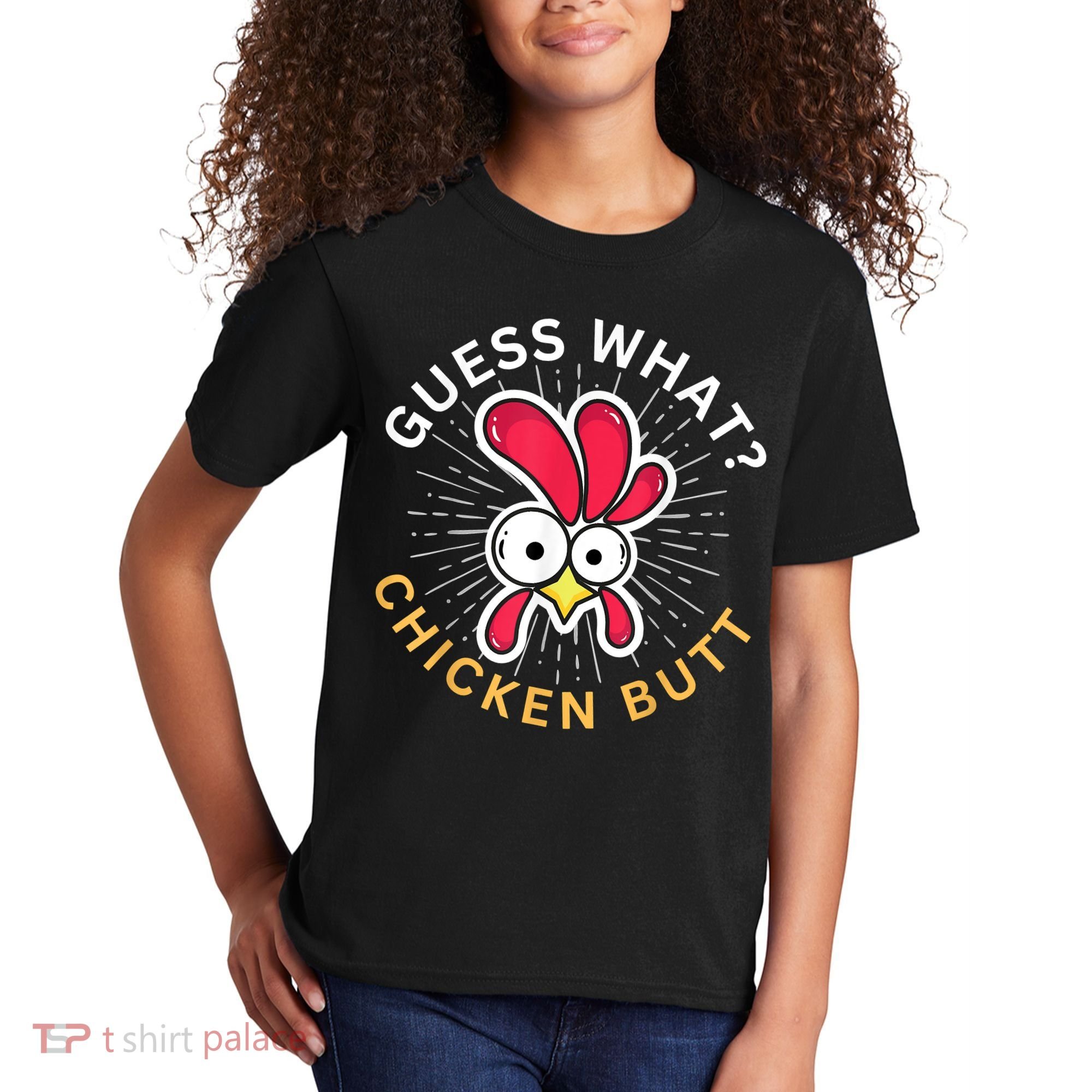 Guess What Chicken Butt Kids T-Shirt