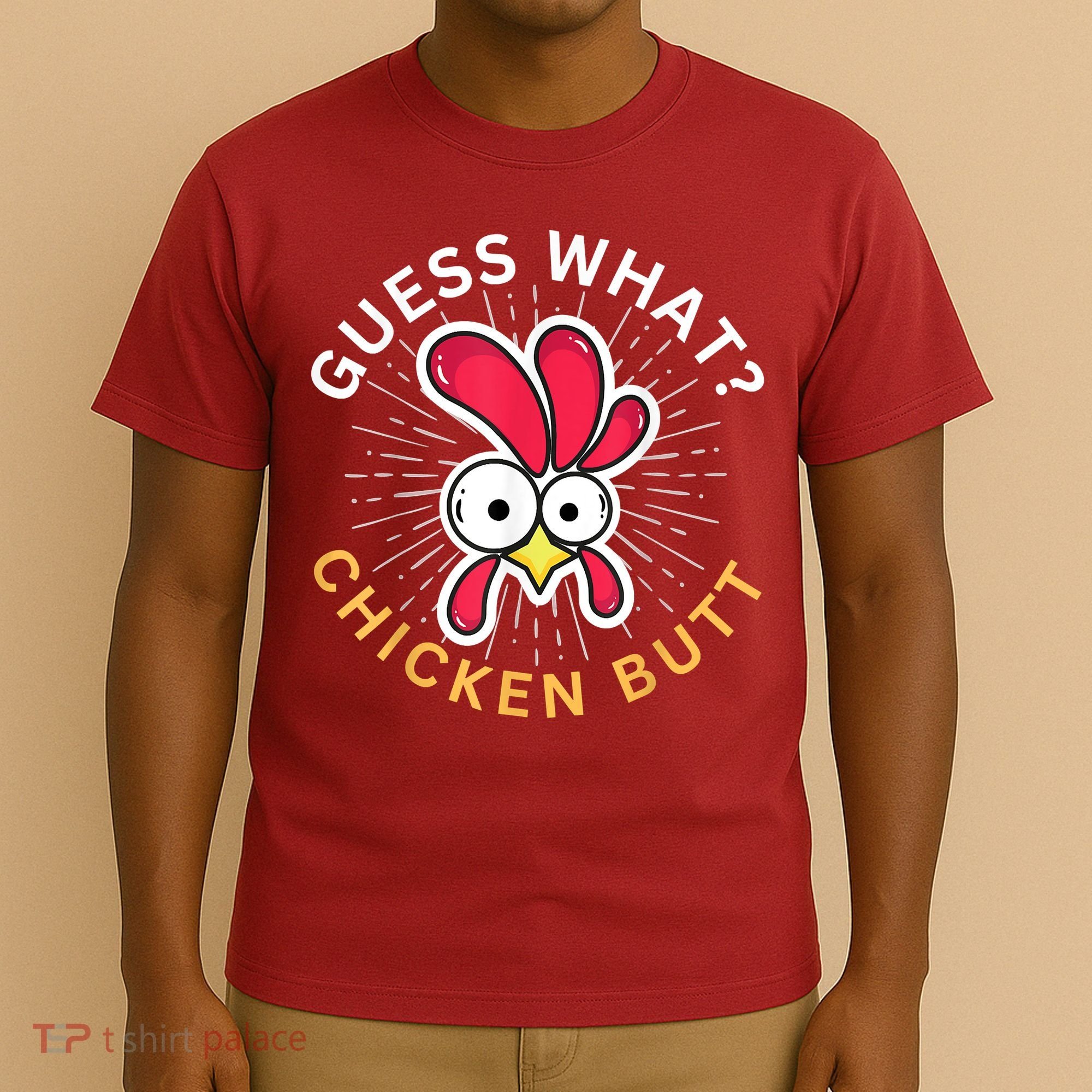Guess What Chicken Butt T-Shirt
