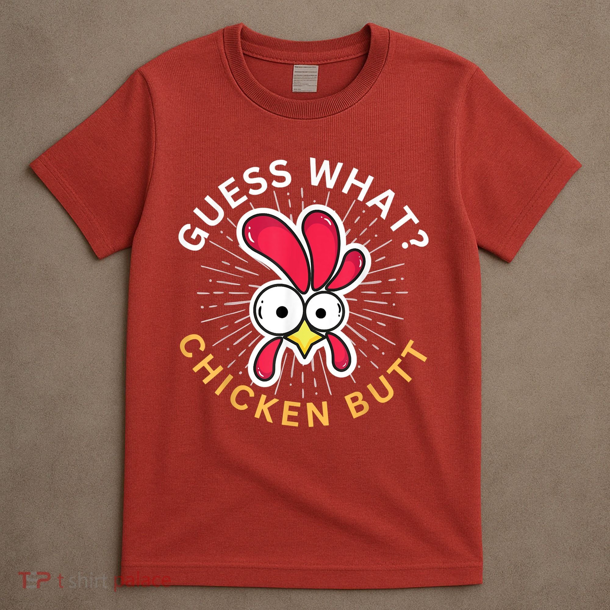 Guess What Chicken Butt T-Shirt