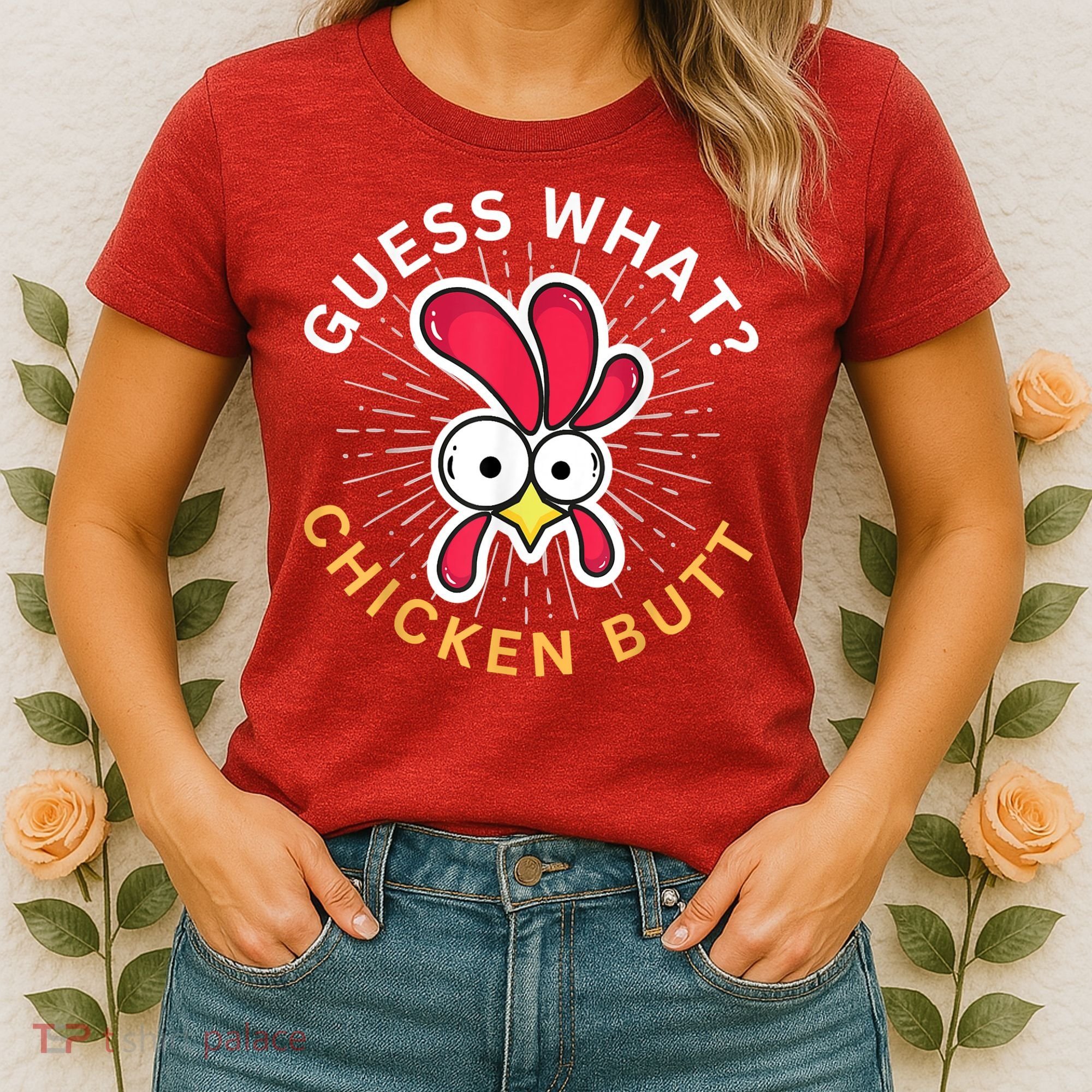 Guess What Chicken Butt Women's T-Shirt