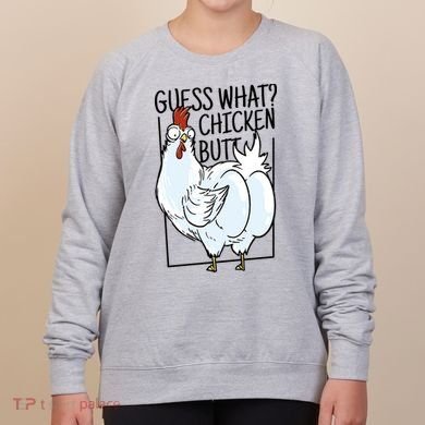 Guess What Chicken Butt Funny Women's Sweatshirt
