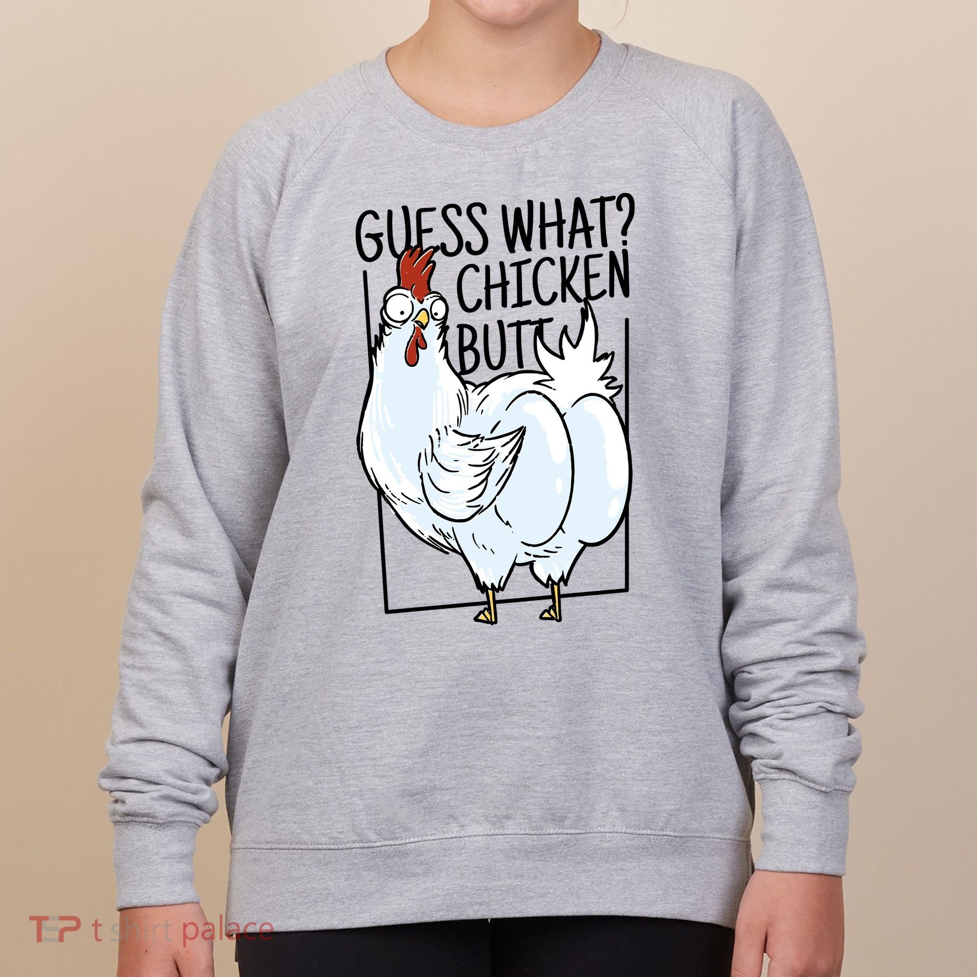 Guess What Chicken Butt Funny Women's Sweatshirt