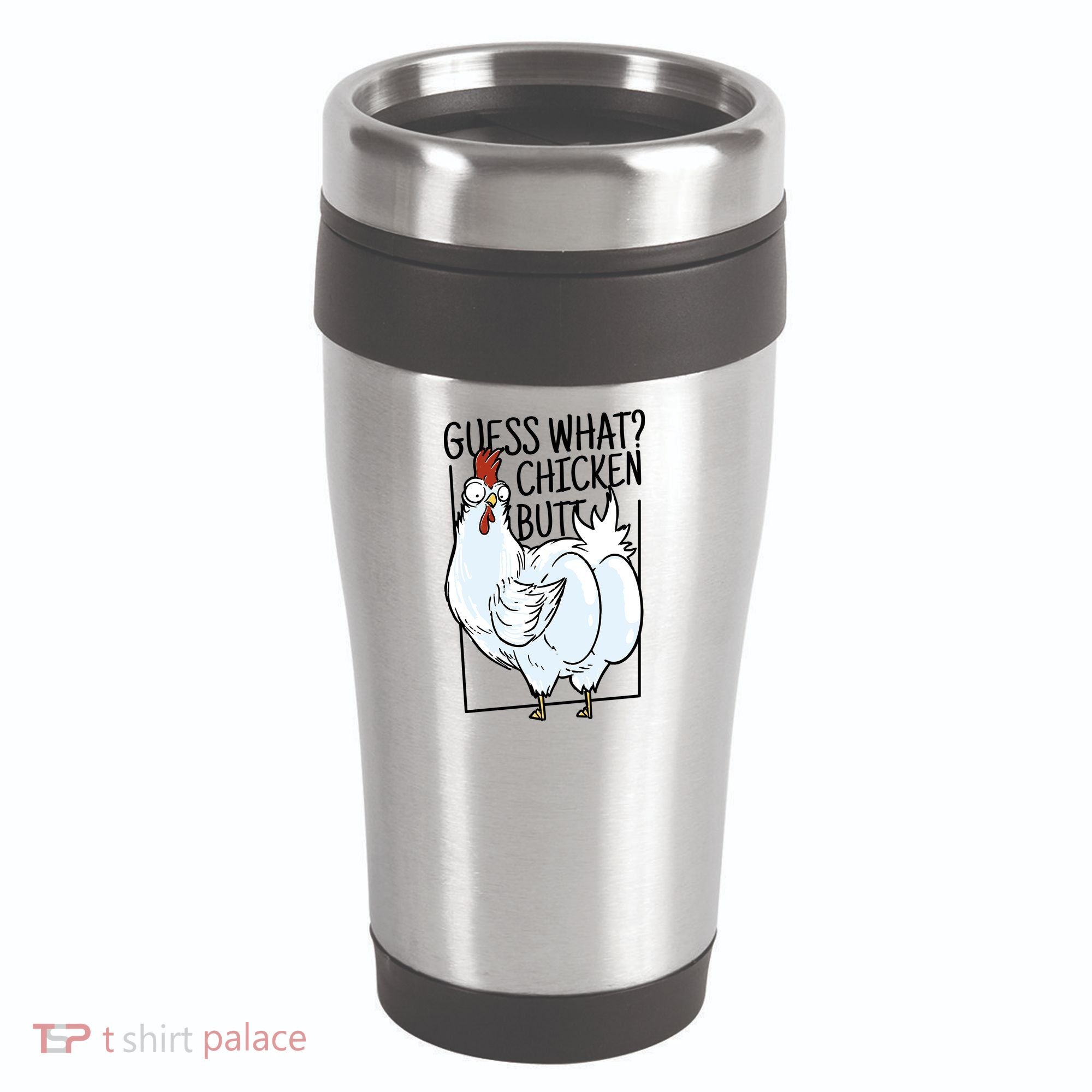 Guess What Chicken Butt Funny 16oz Travel Tumbler