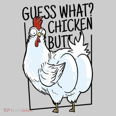 Guess What Chicken Butt Funny Tie-Dye T-Shirt